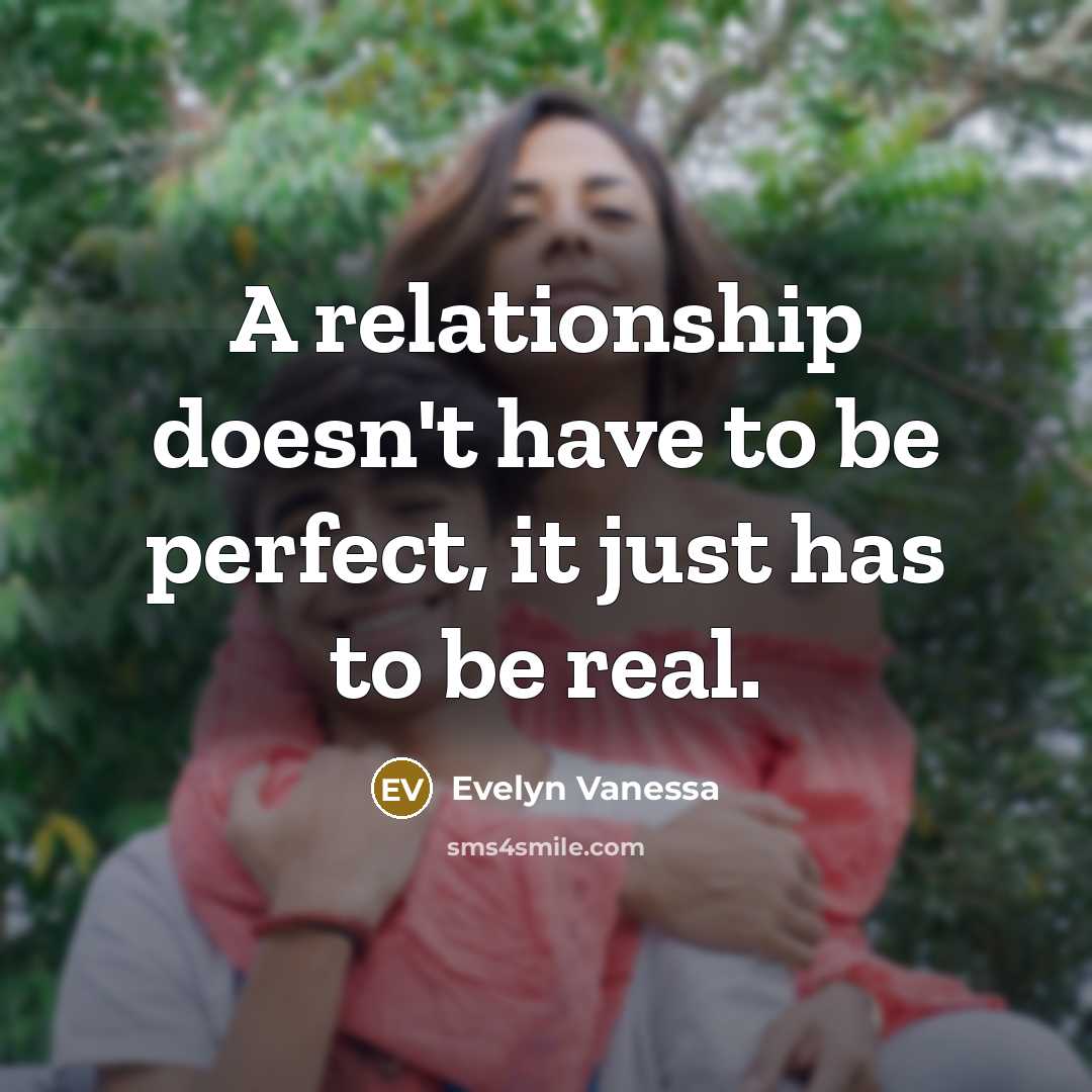 “A relationship doesn't have to be perfect, it just has…” quote by Evelyn Vanessa