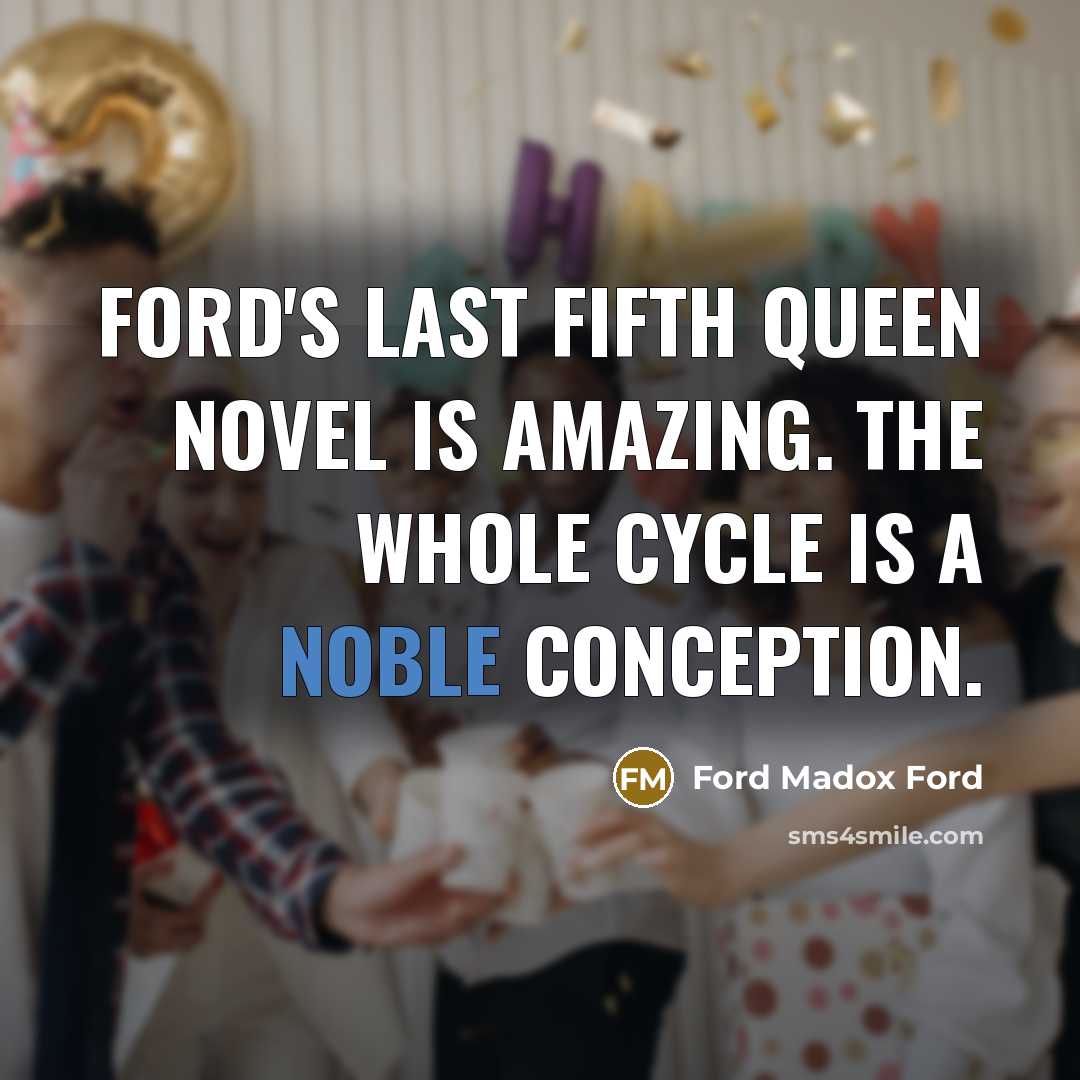 “Ford's last Fifth Queen novel is amazing. The whole cycle…” quote by Ford Madox Ford