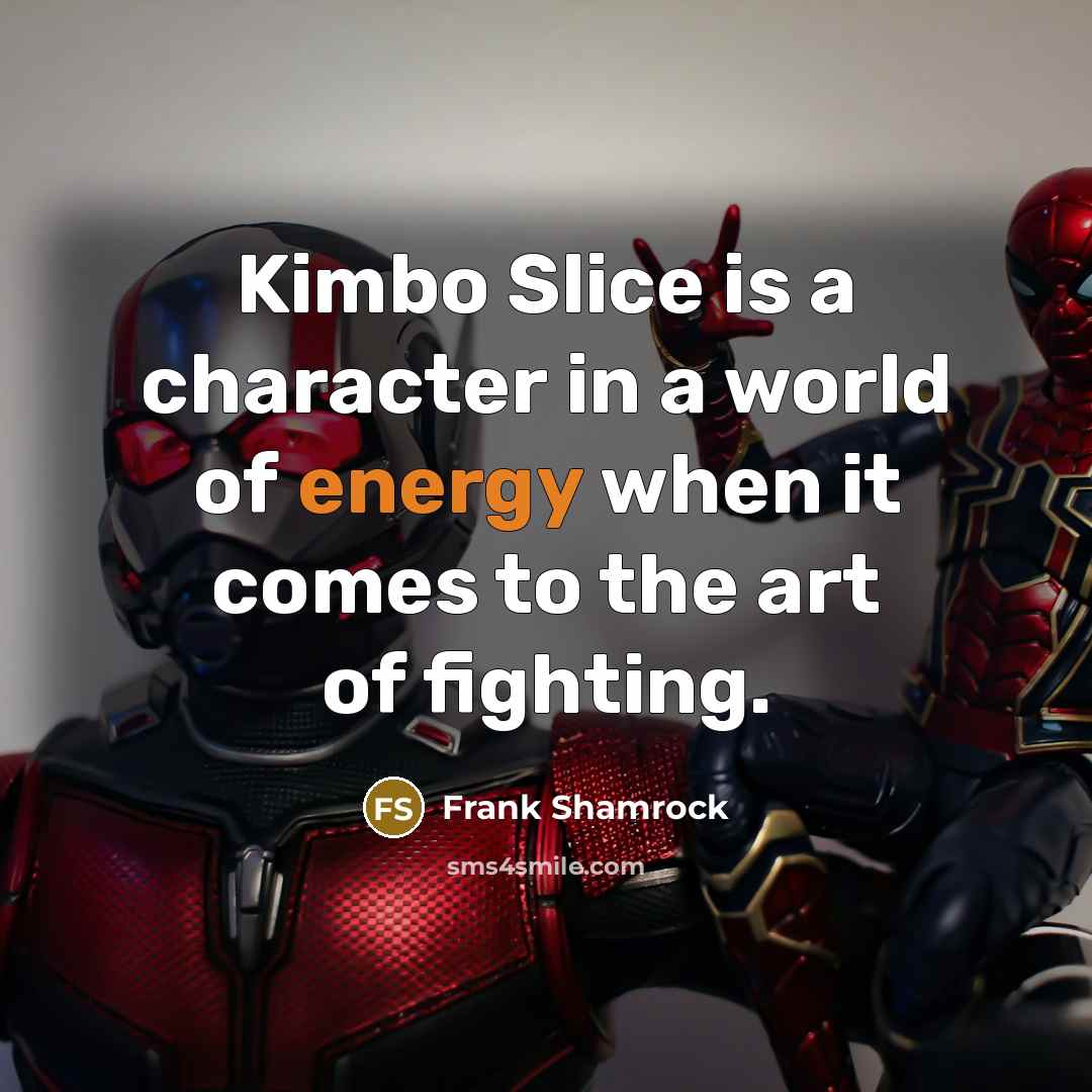 “Kimbo Slice is a character in a world of energy…” quote by Frank Shamrock