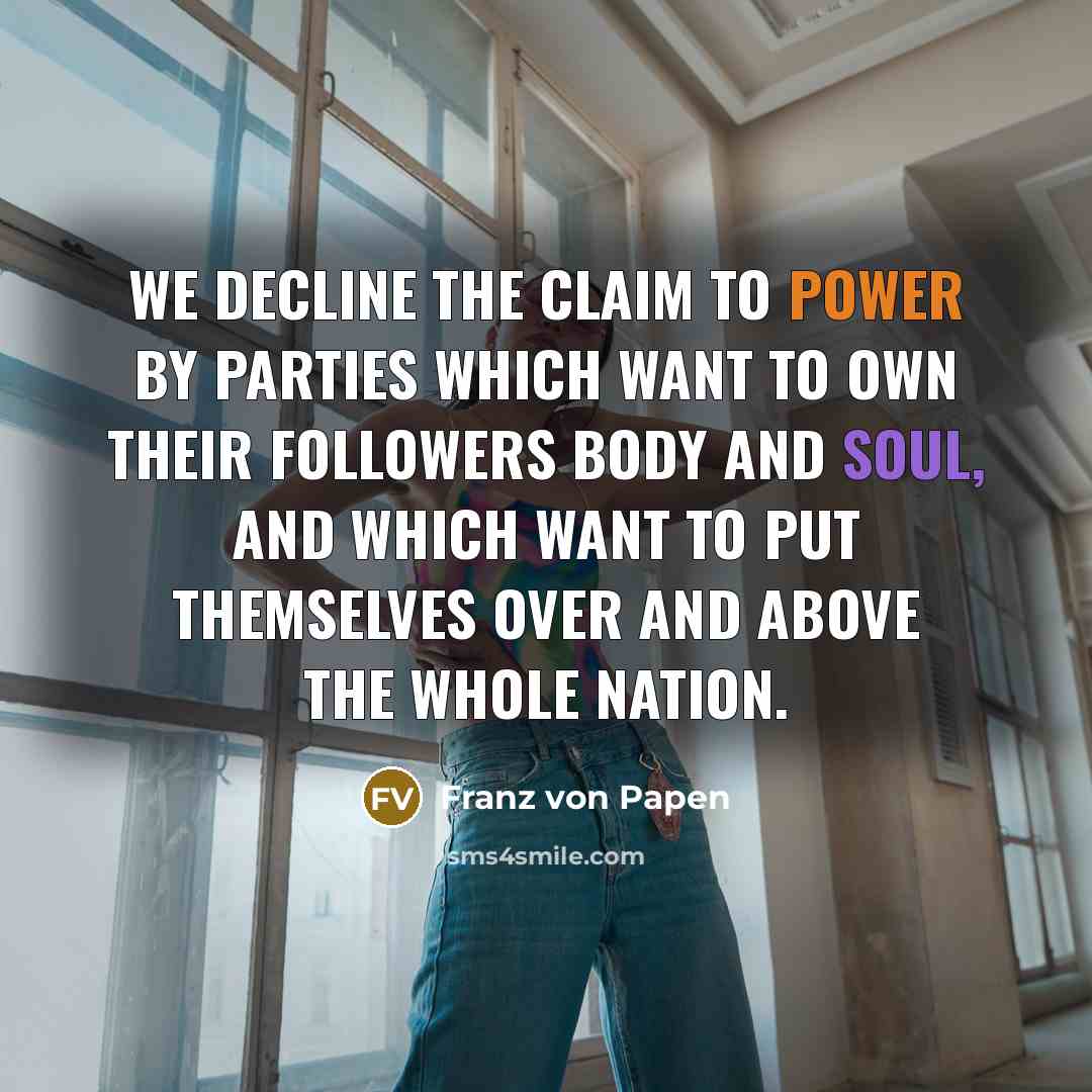 “We decline the claim to power by parties which want…” quote by Franz von Papen