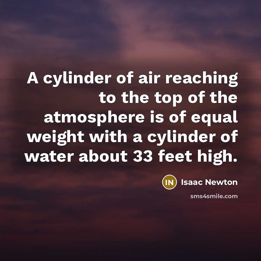 “A cylinder of air reaching to the top of the…” quote by Isaac Newton