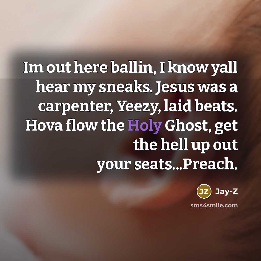 “Im out here ballin, I know yall hear my sneaks.…” quote by Jay-Z
