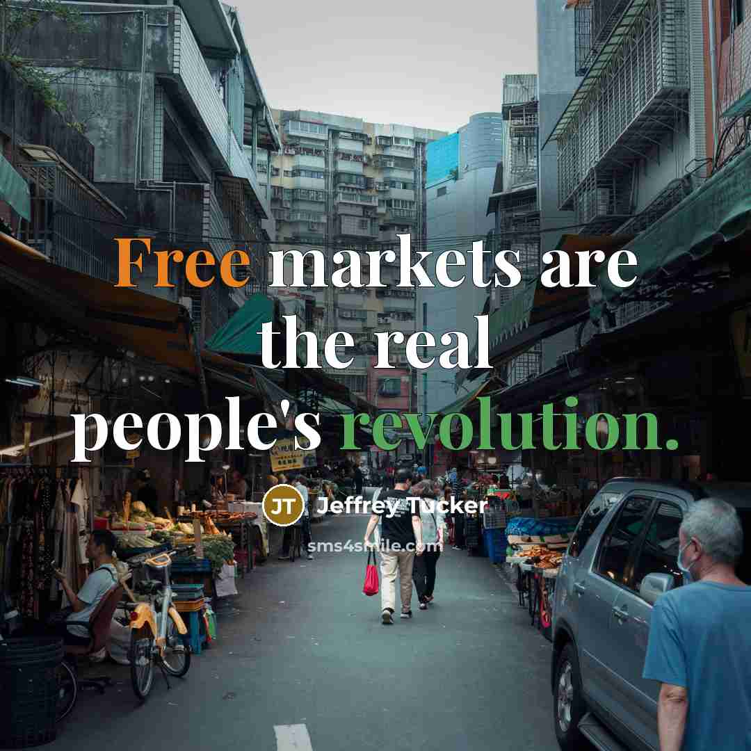 “Free markets are the real people's revolution.…” quote by Jeffrey Tucker