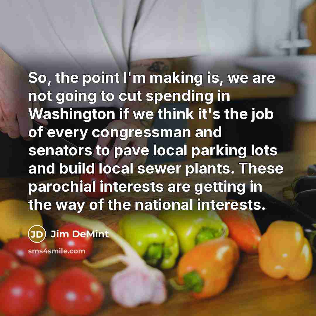 “So, the point I'm making is, we are not going…” quote by Jim DeMint
