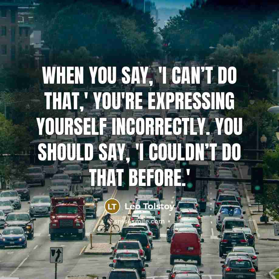 “When you say, 'I can’t do that,' you're expressing yourself…” quote by Leo Tolstoy