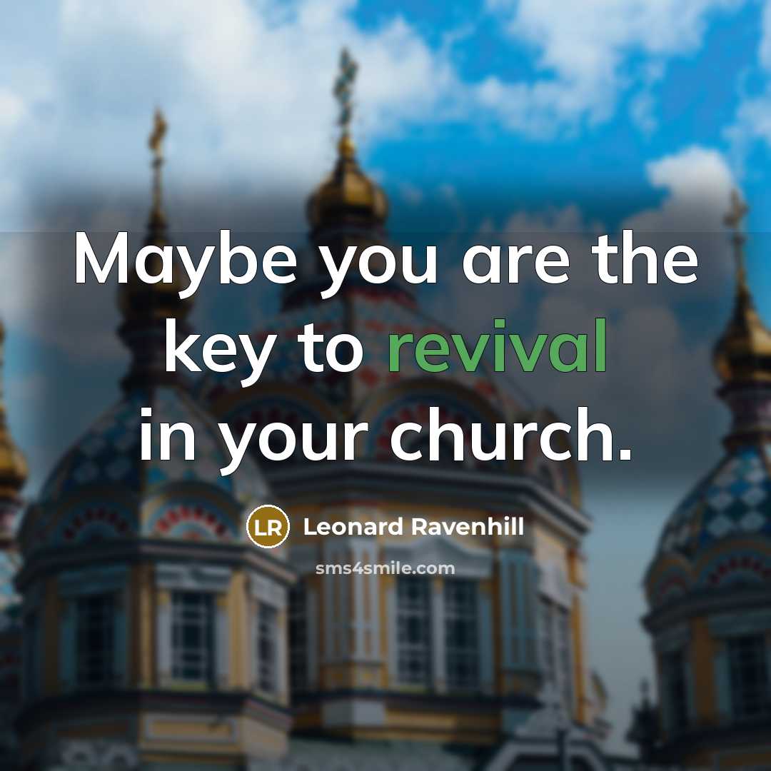 “Maybe you are the key to revival in your church.…” quote by Leonard Ravenhill