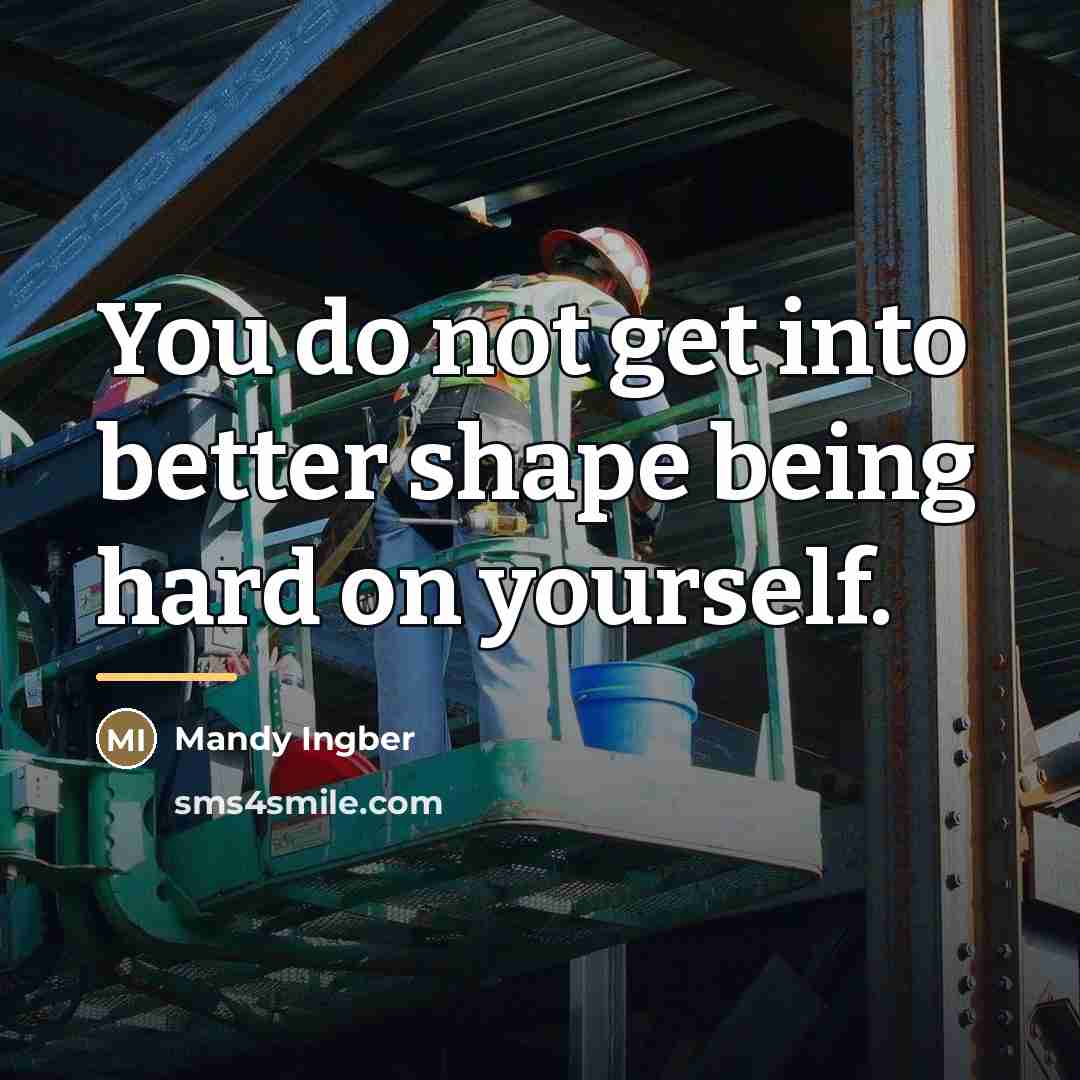 “You do not get into better shape being hard on…” quote by Mandy Ingber
