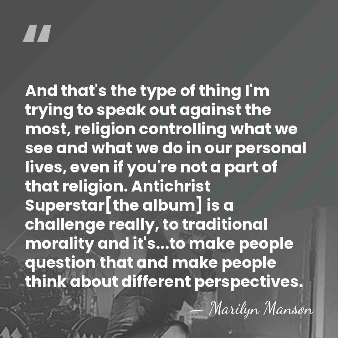 And that's the type of thing I'm trying to speak out against&hellip; - Marilyn Manson