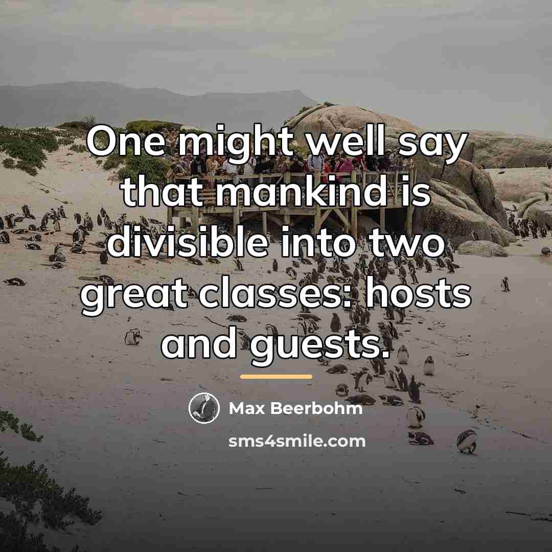 “One might well say that mankind is divisible into two…” quote by Max Beerbohm