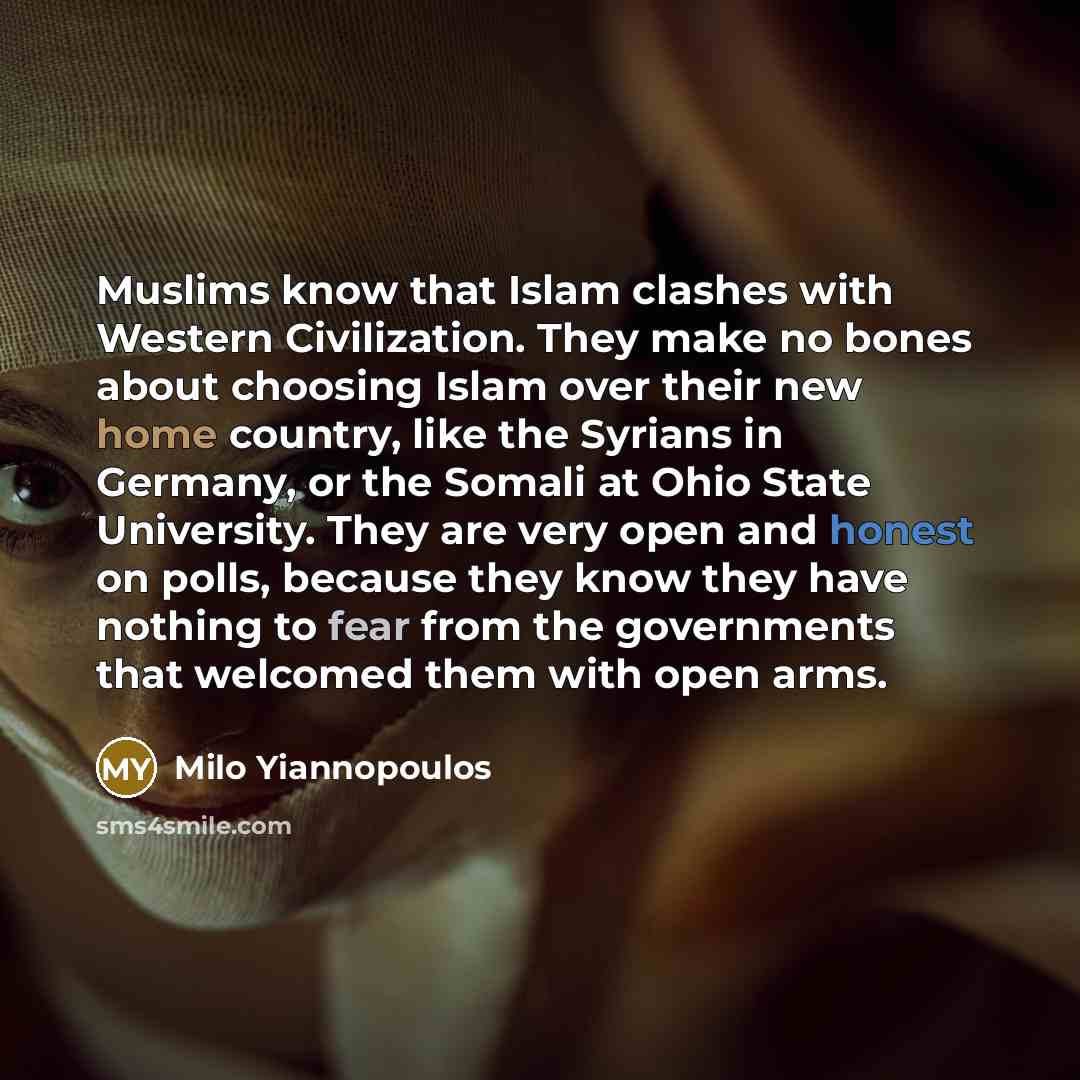 “Muslims know that Islam clashes with Western Civilization. They make…” quote by Milo Yiannopoulos