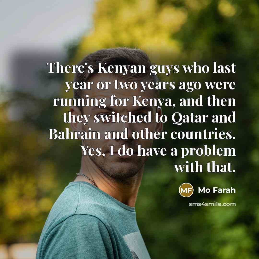 “There's Kenyan guys who last year or two years ago…” quote by Mo Farah