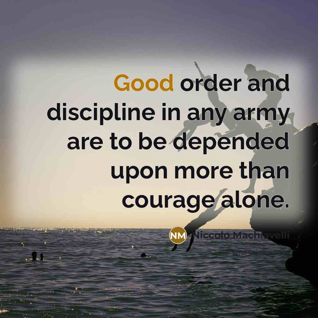 “Good order and discipline in any army are to be…” quote by Niccolo Machiavelli
