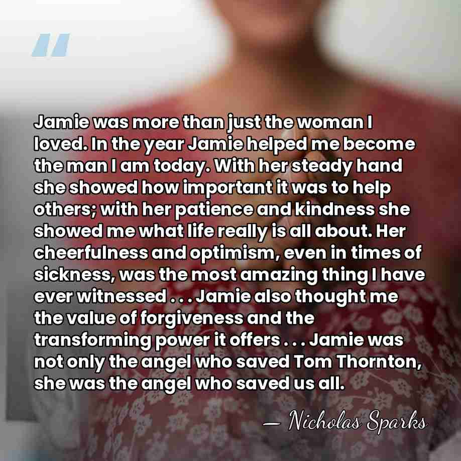 Jamie was more than just the woman I loved. In the year&hellip; - Nicholas Sparks