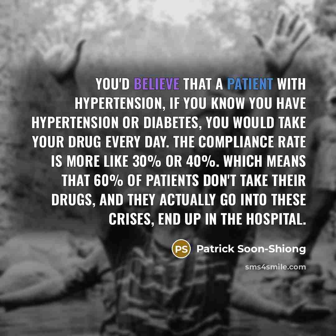 “You'd believe that a patient with hypertension, if you know…” quote by Patrick Soon-Shiong
