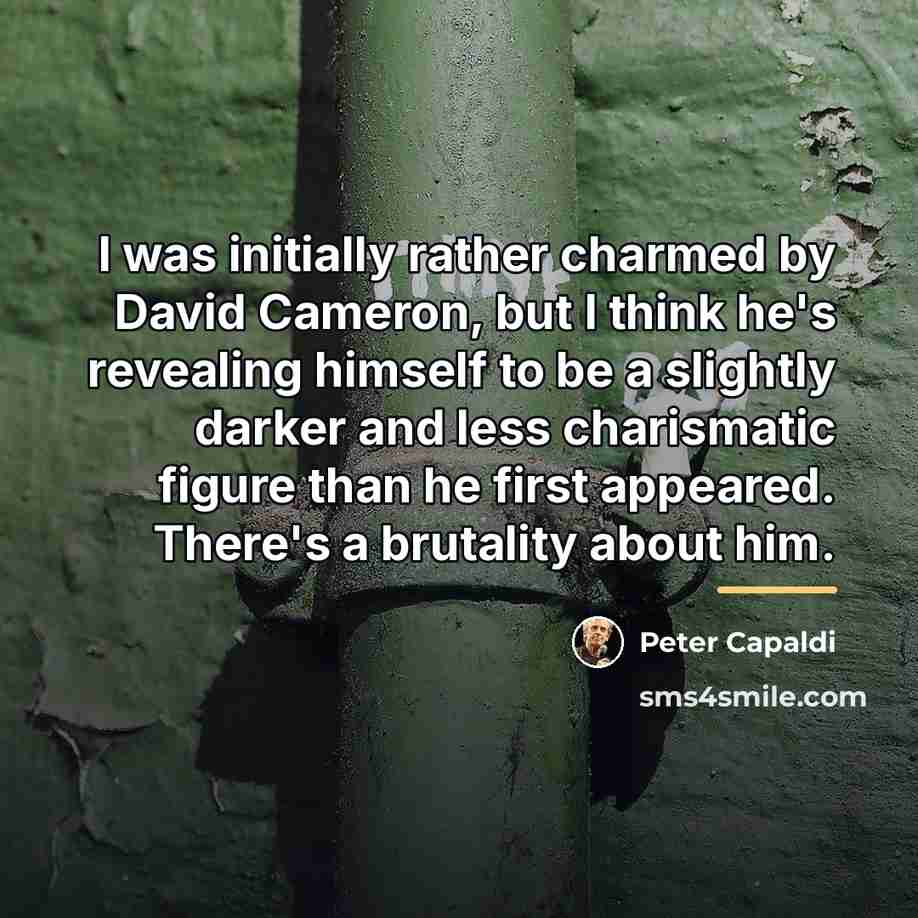 “I was initially rather charmed by David Cameron, but I…” quote by Peter Capaldi