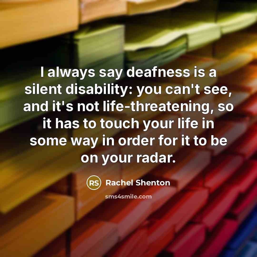 “I always say deafness is a silent disability: you can't…” quote by Rachel Shenton