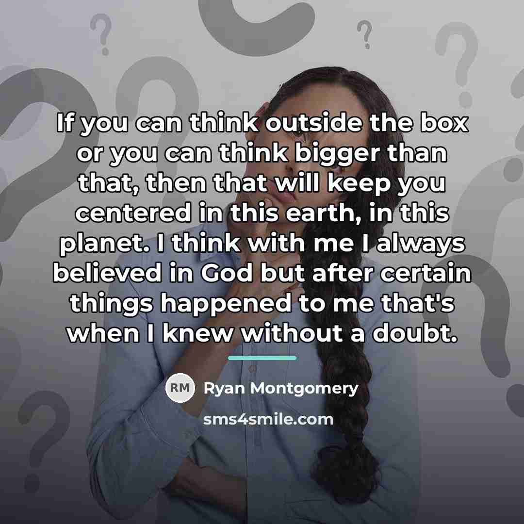 “If you can think outside the box or you can…” quote by Ryan Montgomery