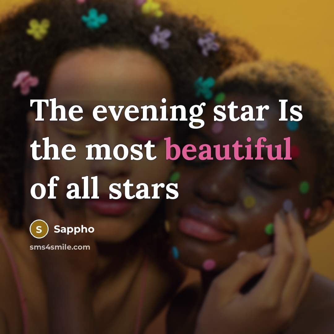 “The evening star Is the most beautiful of all stars…” quote by Sappho