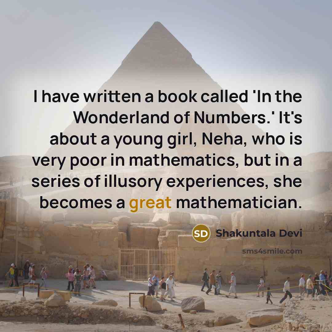 “I have written a book called 'In the Wonderland of…” quote by Shakuntala Devi