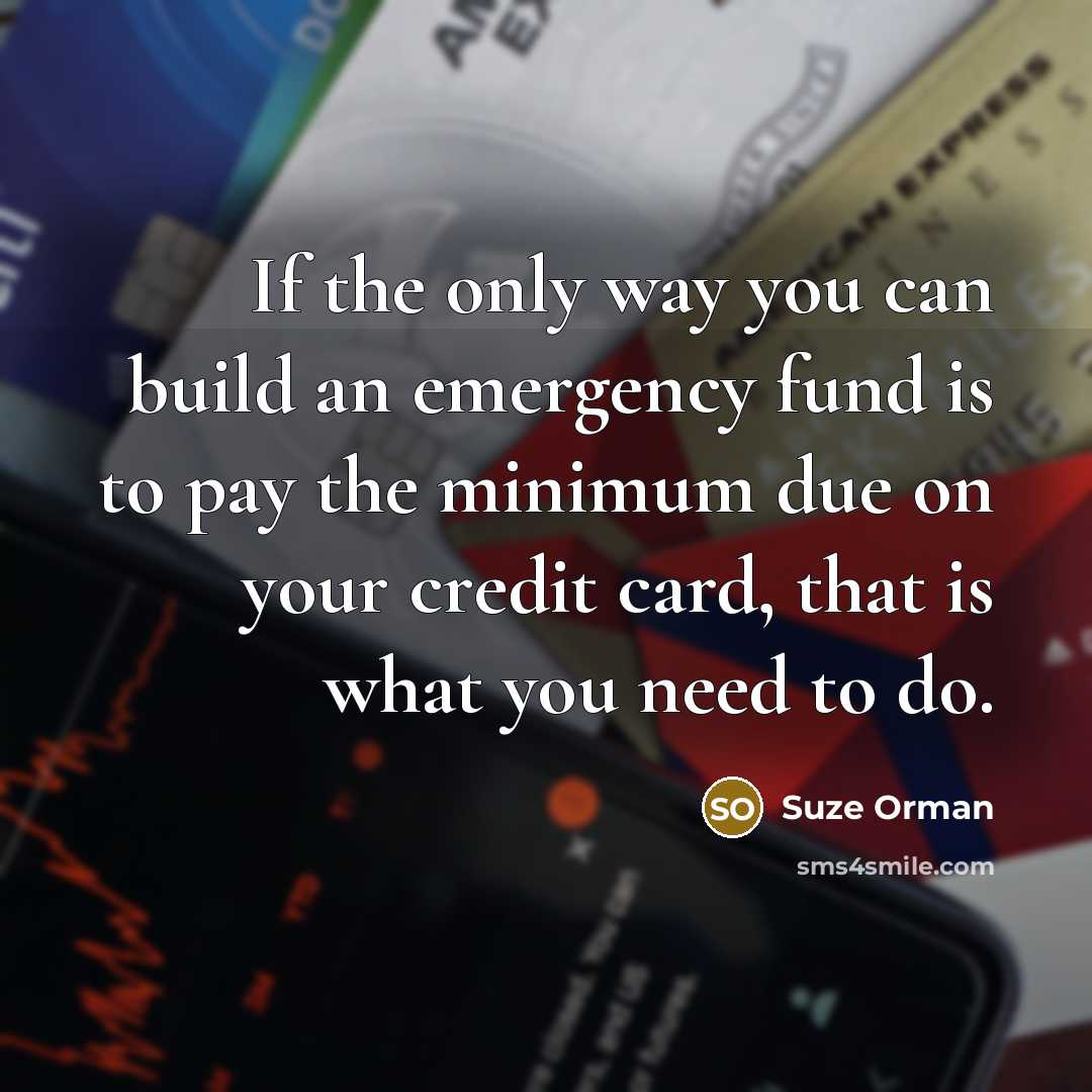 “If the only way you can build an emergency fund…” quote by Suze Orman