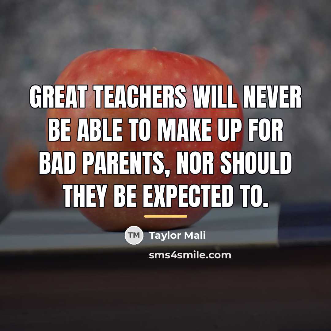 “Great teachers will never be able to make up for…” quote by Taylor Mali