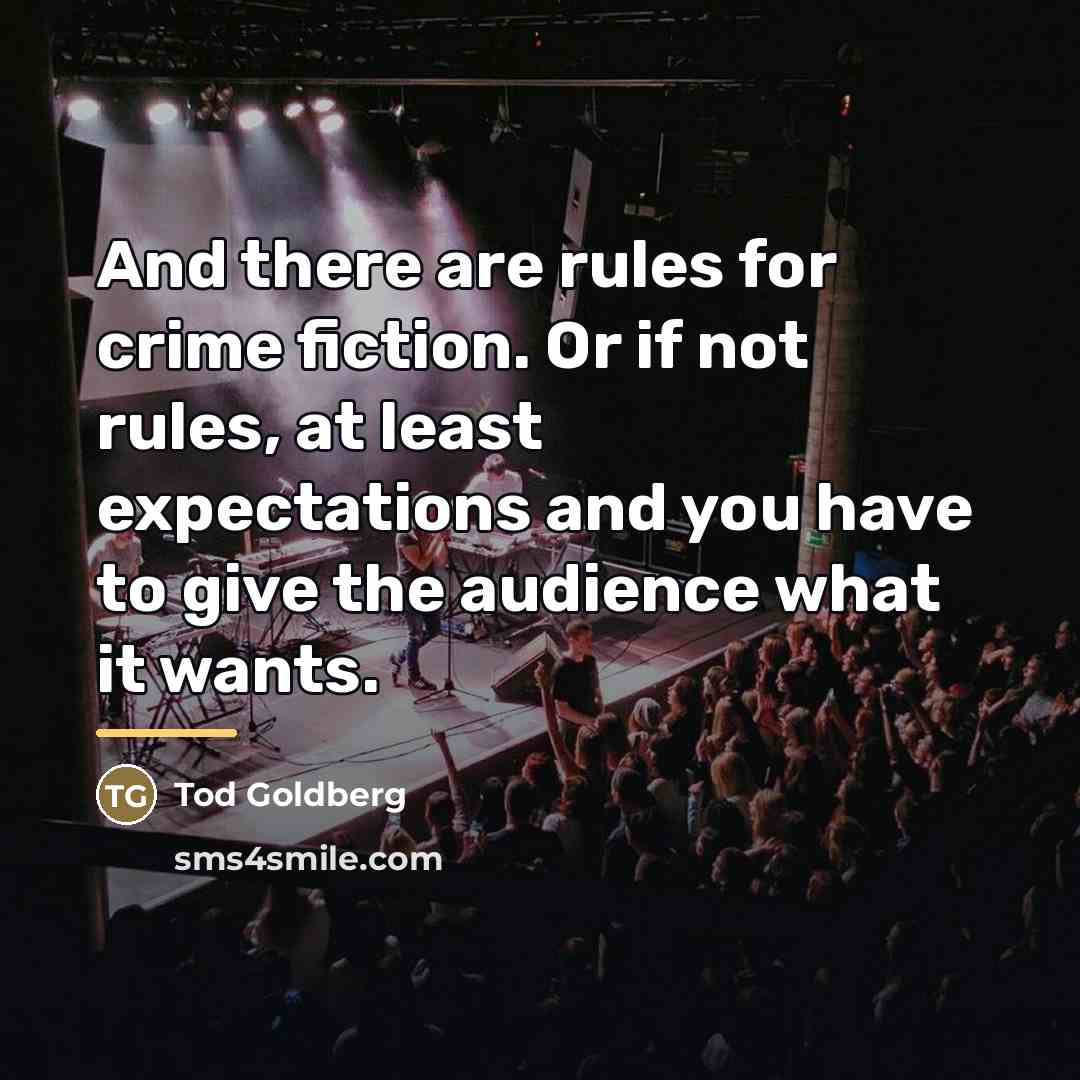“And there are rules for crime fiction. Or if not…” quote by Tod Goldberg