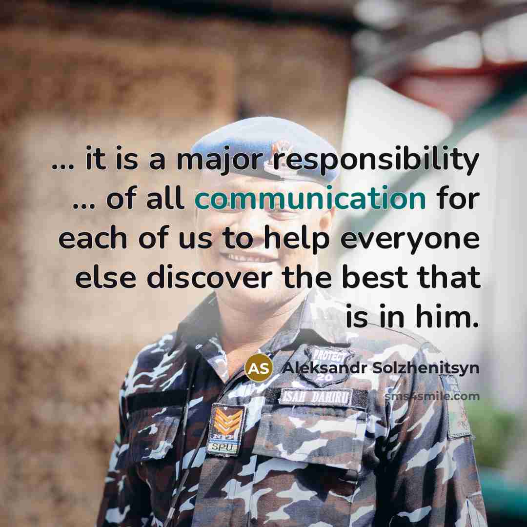 “... it is a major responsibility ... of all communication…” quote by Aleksandr Solzhenitsyn