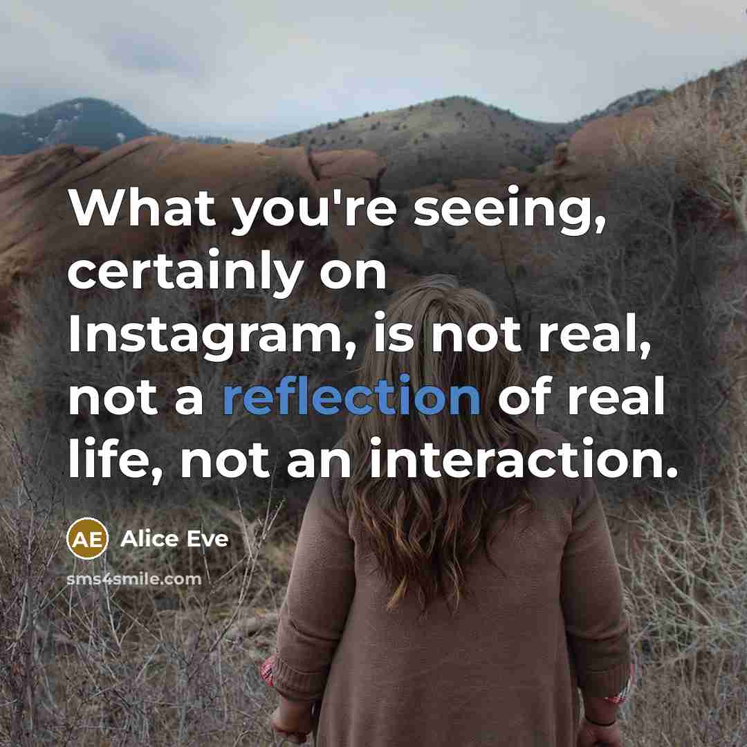 “What you're seeing, certainly on Instagram, is not real, not…” quote by Alice Eve