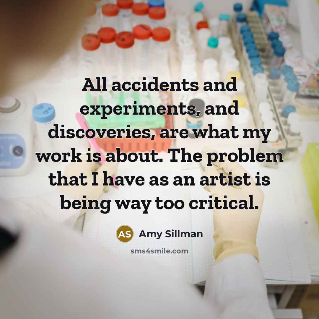 “All accidents and experiments, and discoveries, are what my work…” quote by Amy Sillman