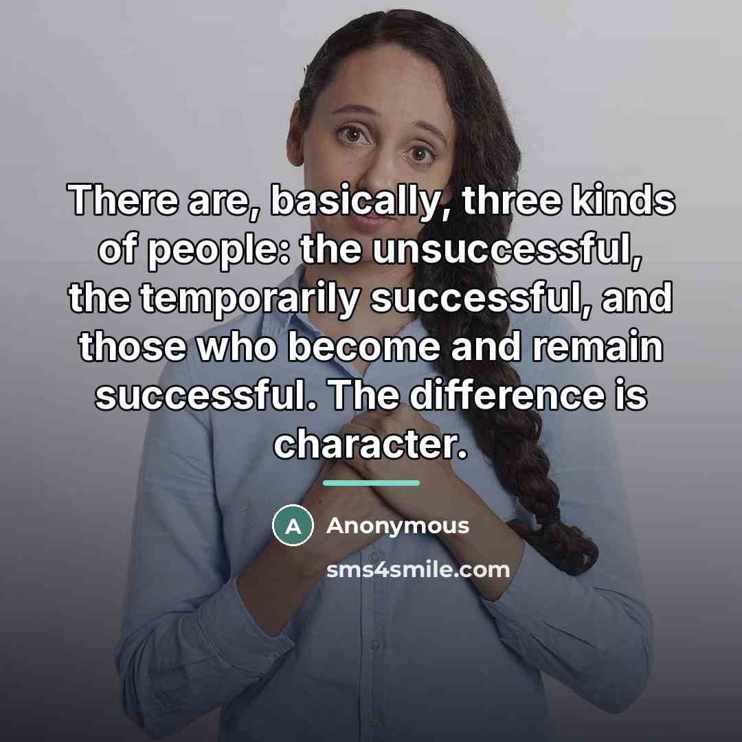 “There are, basically, three kinds of people: the unsuccessful, the…” quote by Anonymous