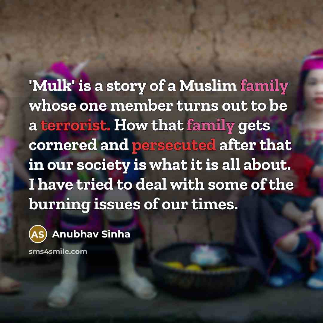 “'Mulk' is a story of a Muslim family whose one…” quote by Anubhav Sinha