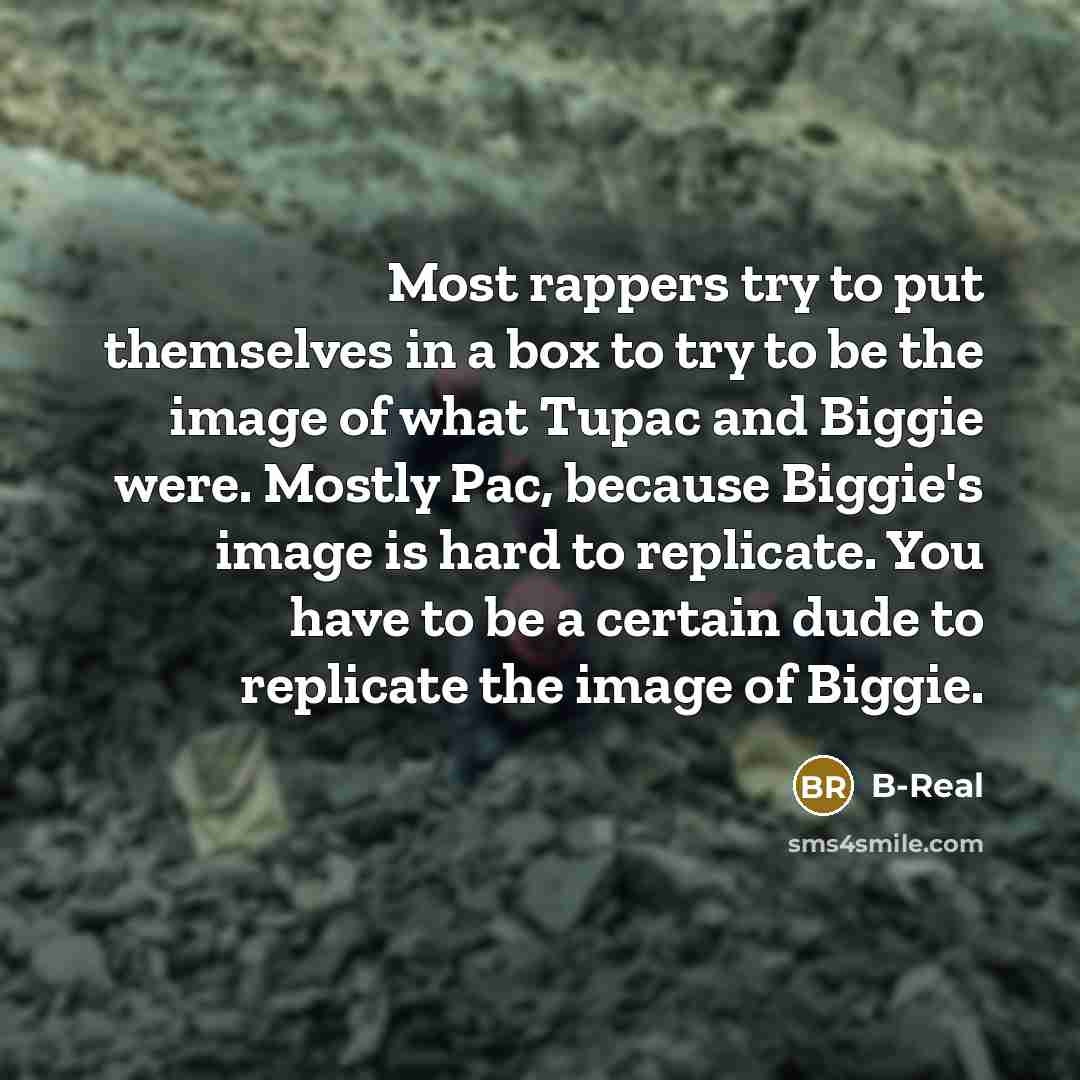 “Most rappers try to put themselves in a box to…” quote by B-Real