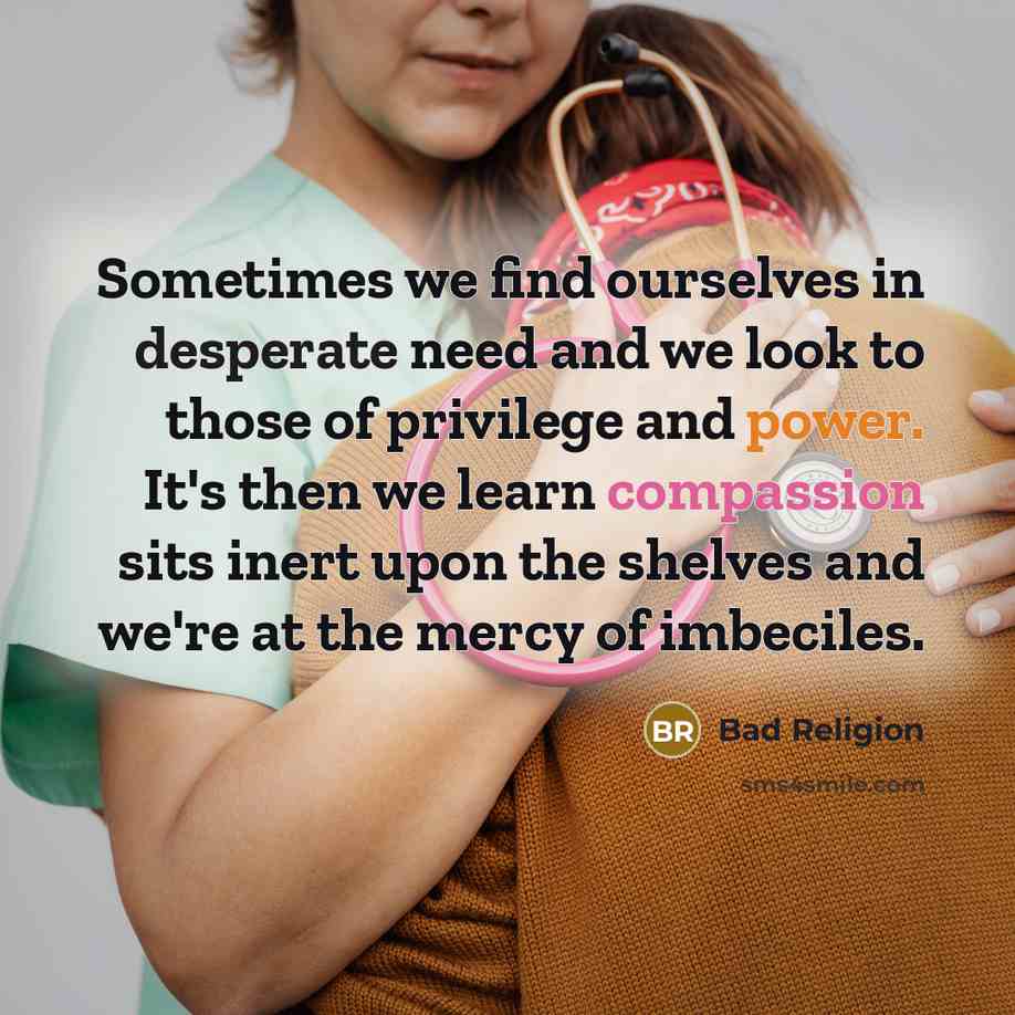 “Sometimes we find ourselves in desperate need and we look…” quote by Bad Religion