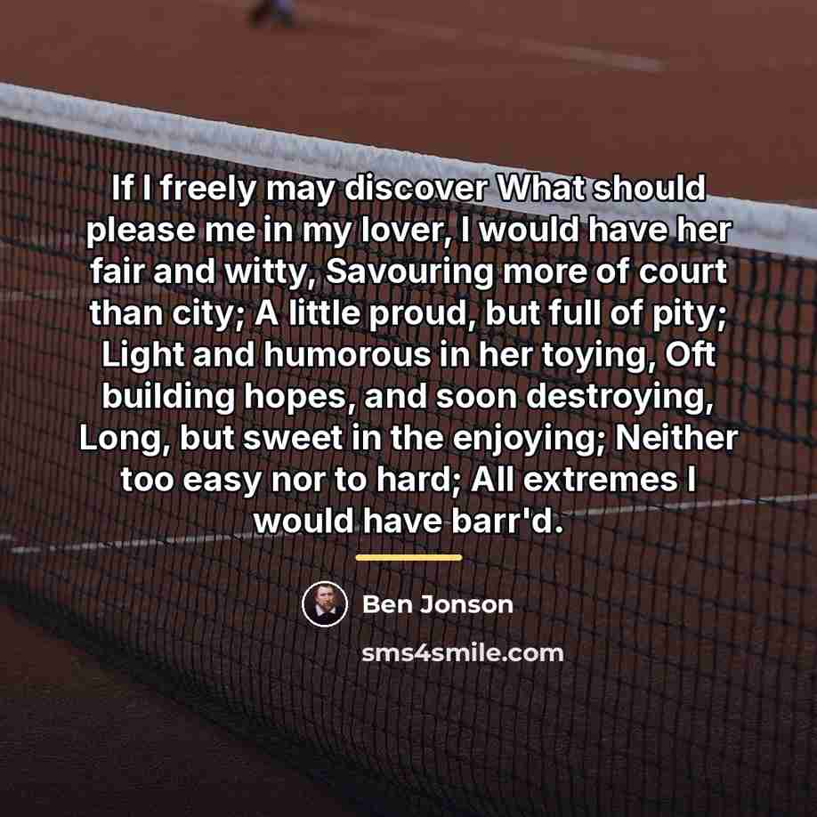 “If I freely may discover What should please me in…” quote by Ben Jonson