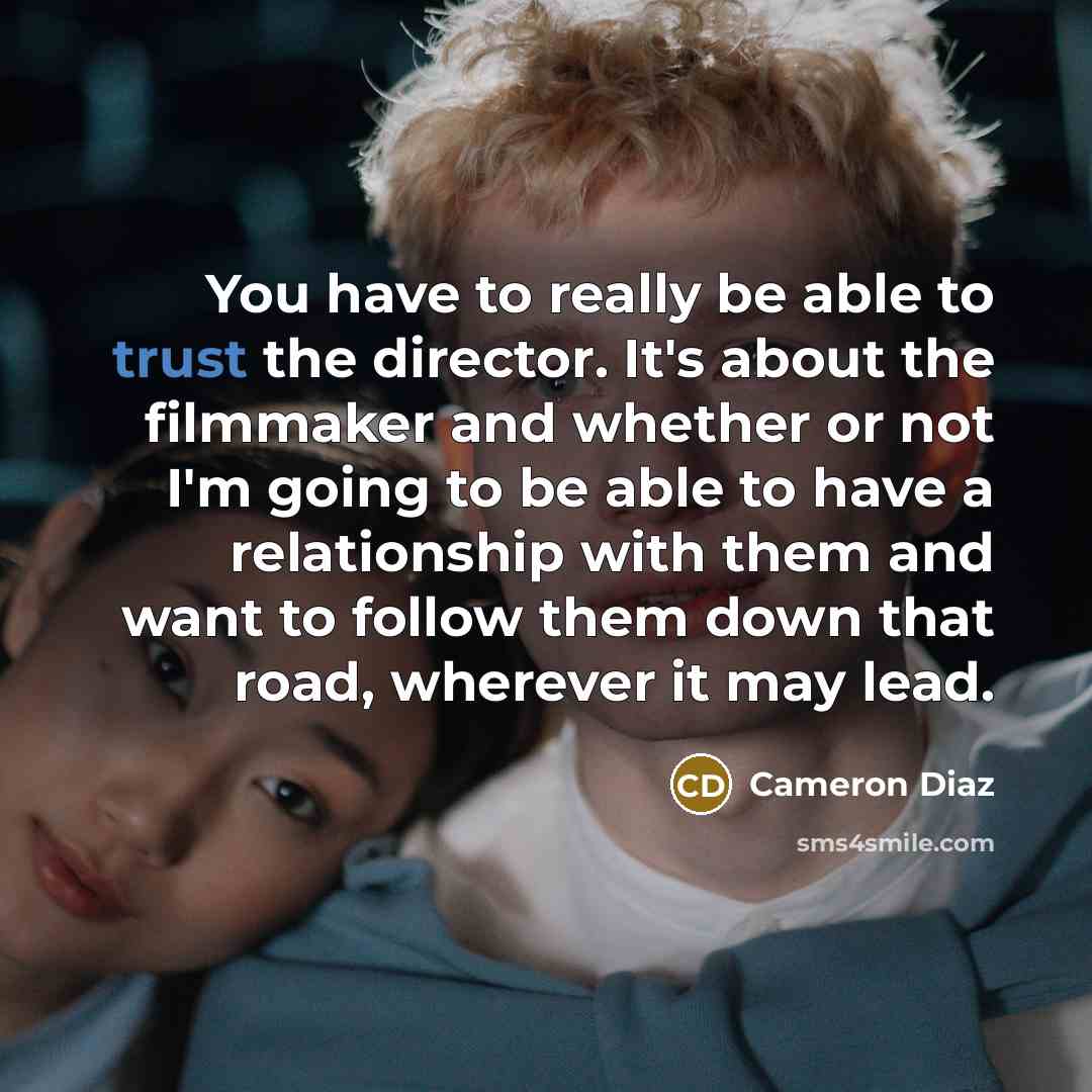 “You have to really be able to trust the director.…” quote by Cameron Diaz