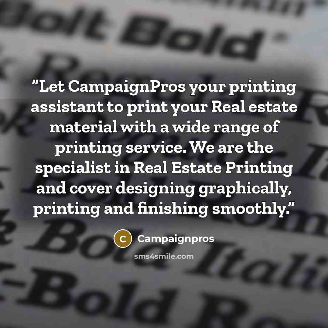“Let CampaignPros your printing assistant to print your Real estate material with a wide range of printing service. We are the specialist in Real Estate Printing and cover designing graphically, printing and finishing smoothly.” quote by Campaignpros