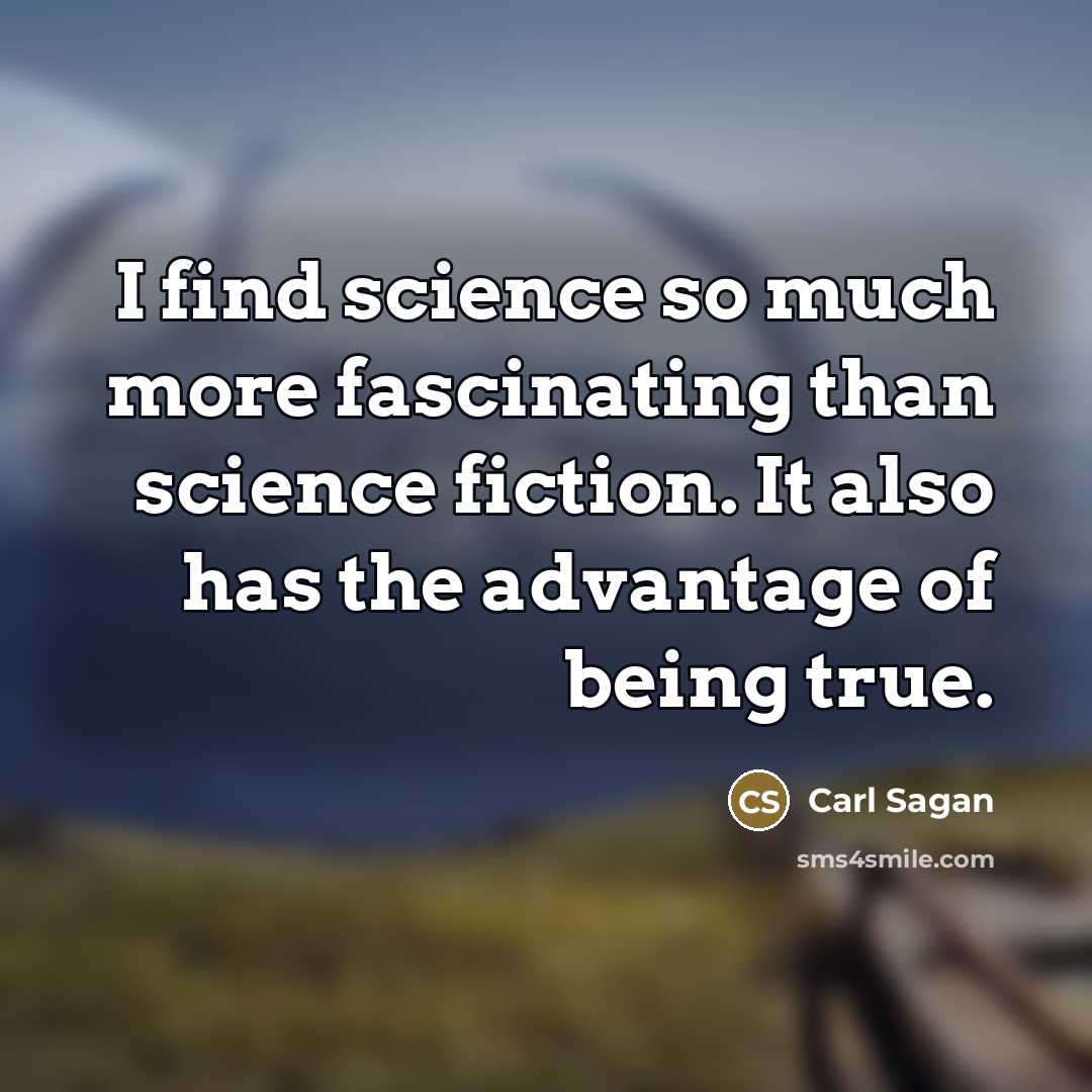 “I find science so much more fascinating than science fiction.…” quote by Carl Sagan