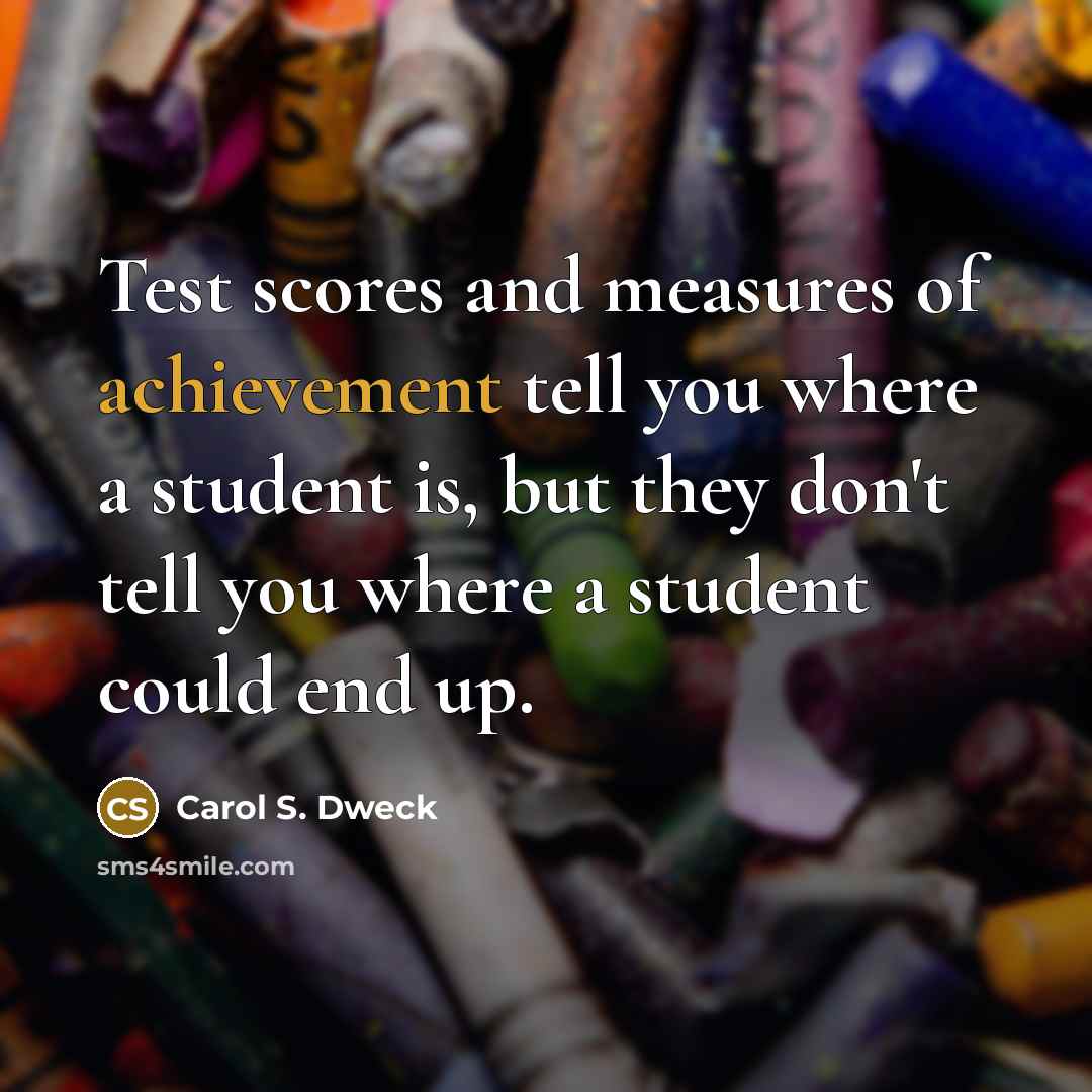 “Test scores and measures of achievement tell you where a…” quote by Carol S. Dweck