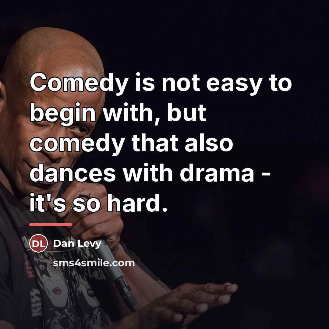 “Comedy is not easy to begin with, but comedy that…” quote by Dan Levy