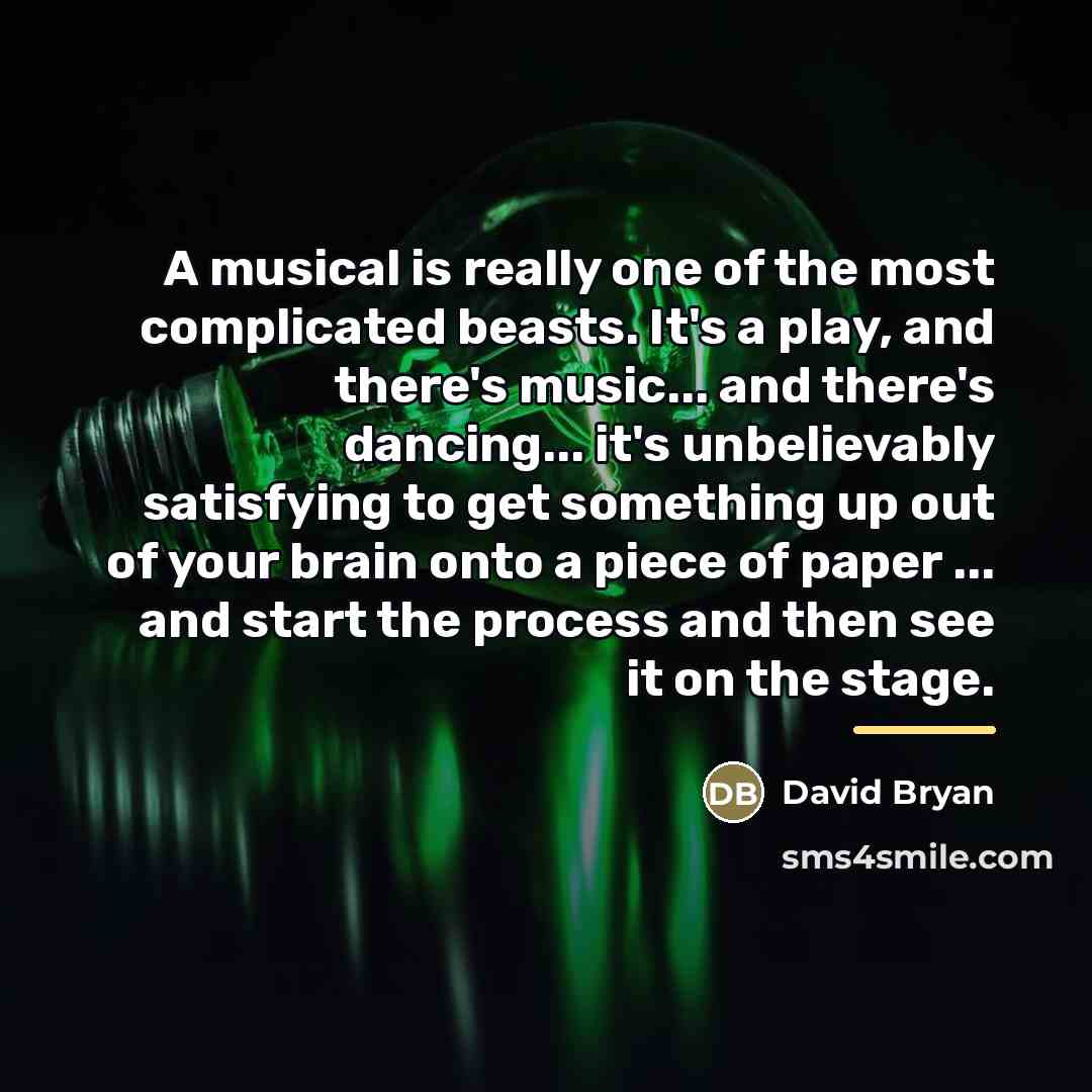“A musical is really one of the most complicated beasts.…” quote by David Bryan