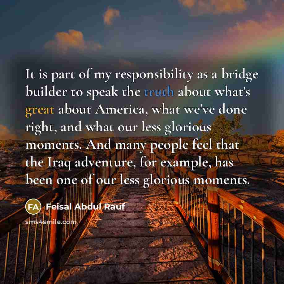 “It is part of my responsibility as a bridge builder…” quote by Feisal Abdul Rauf