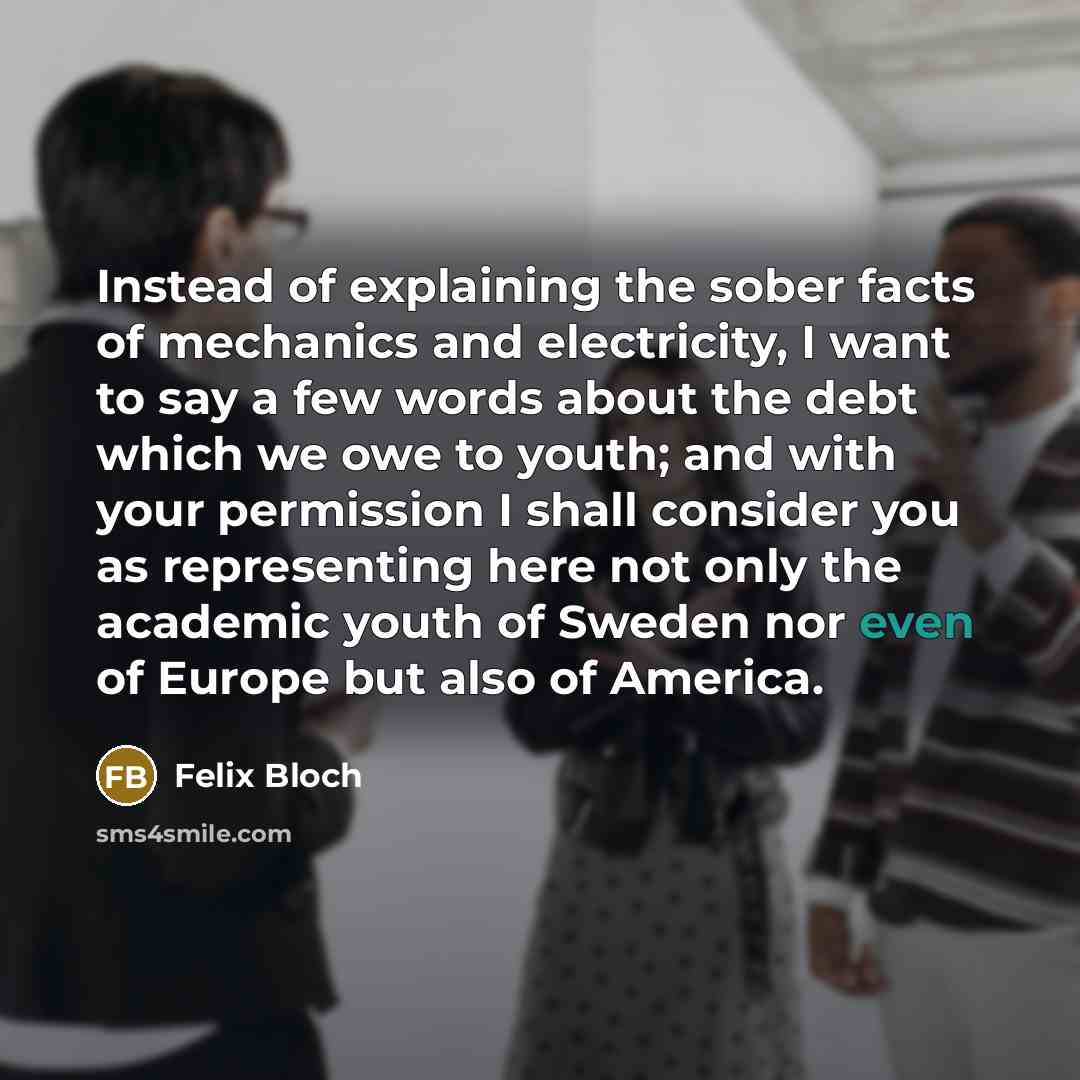“Instead of explaining the sober facts of mechanics and electricity,…” quote by Felix Bloch