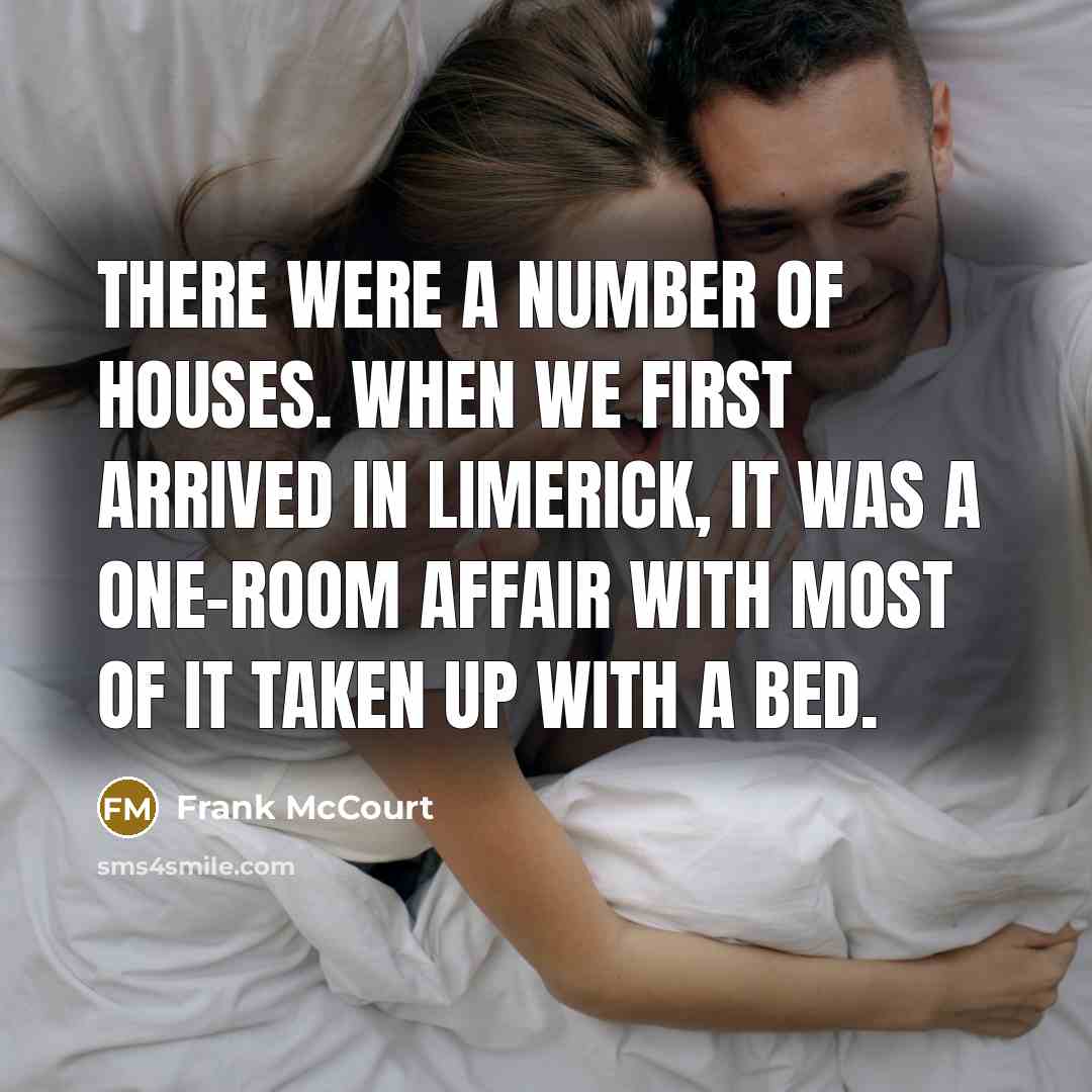 “There were a number of houses. When we first arrived…” quote by Frank McCourt