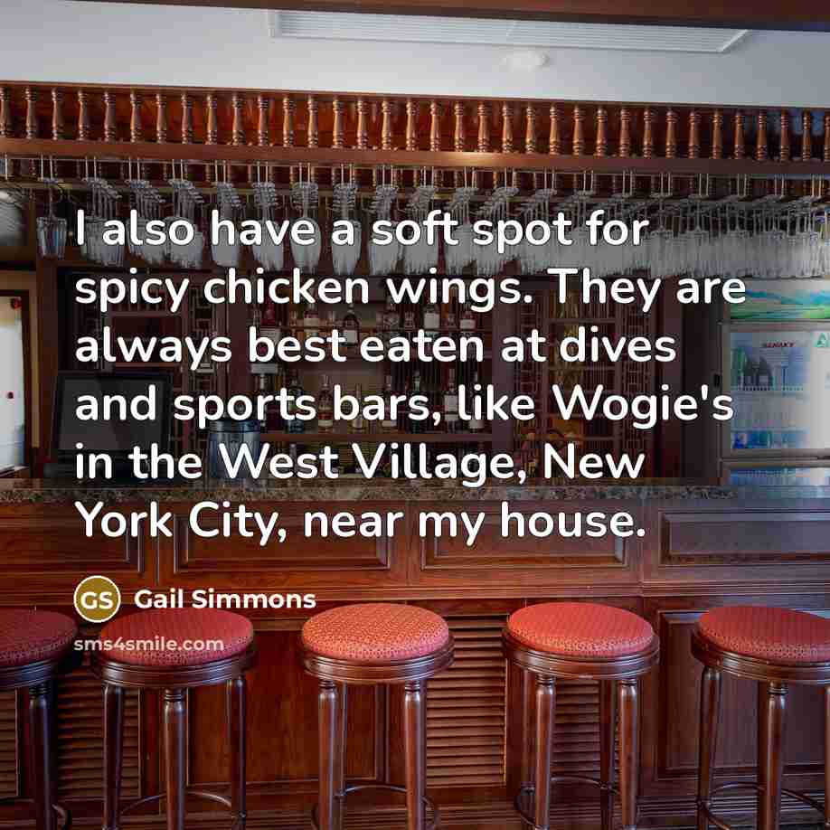 “I also have a soft spot for spicy chicken wings.…” quote by Gail Simmons