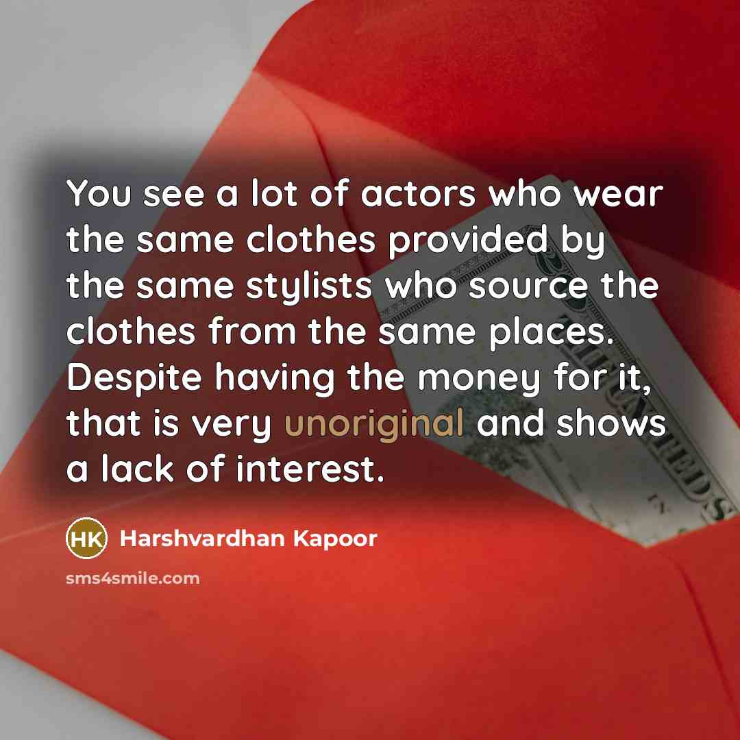 “You see a lot of actors who wear the same…” quote by Harshvardhan Kapoor