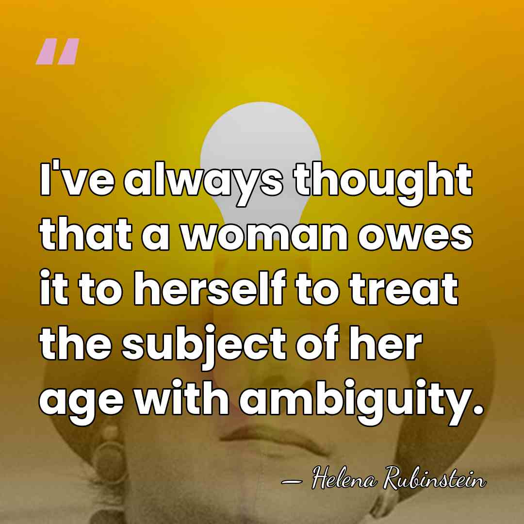 I've always thought that a woman owes it to herself to treat&hellip; - Helena Rubinstein