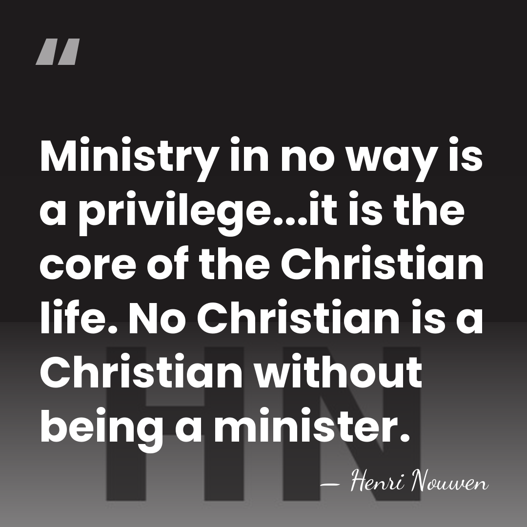 Ministry in no way is a privilege...it is the core of the&hellip; - Henri Nouwen