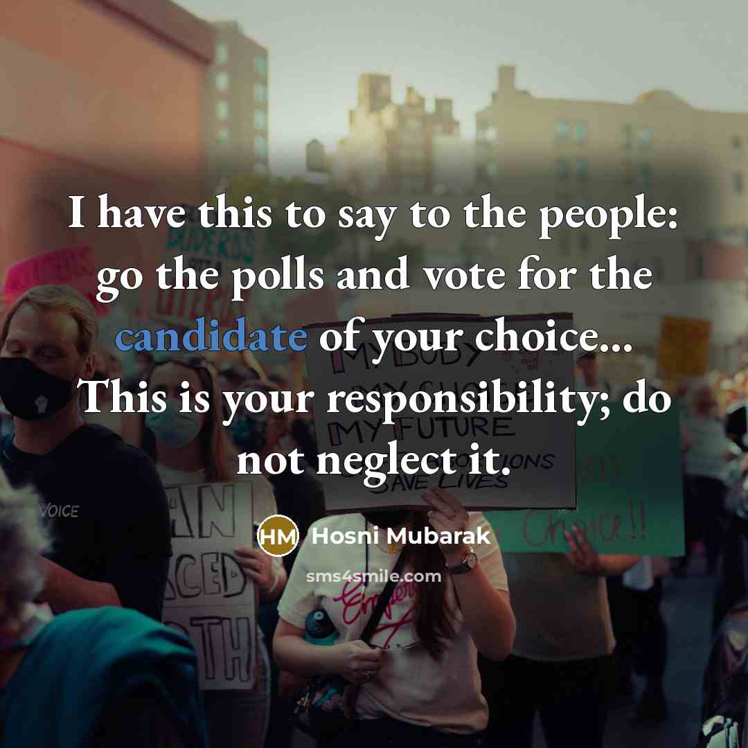 “I have this to say to the people: go the…” quote by Hosni Mubarak