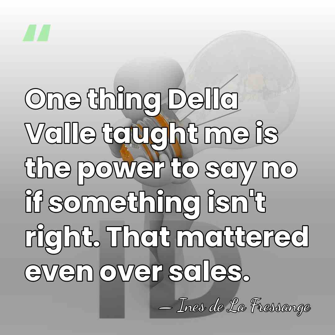 One thing Della Valle taught me is the power to say no&hellip; - Ines de La Fressange