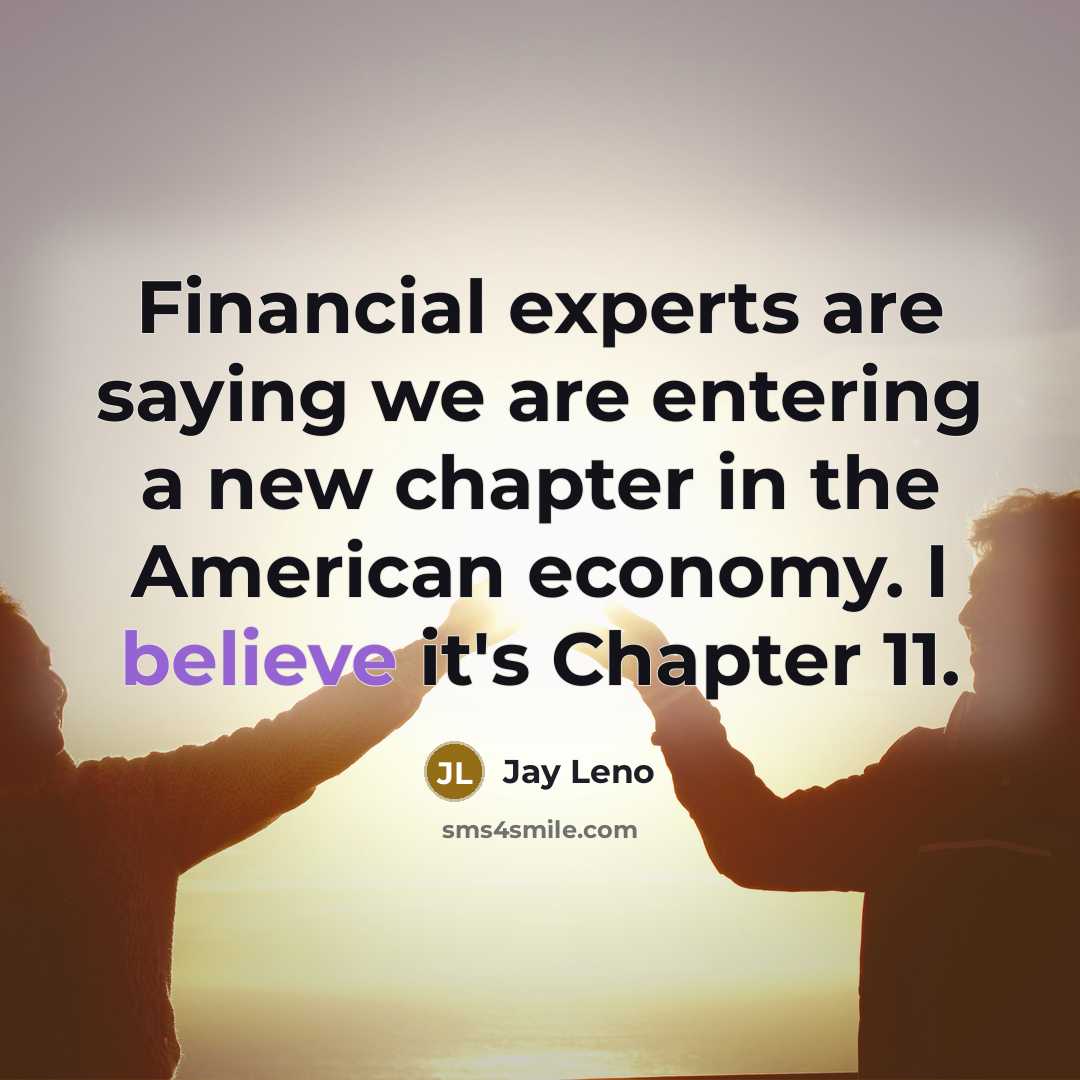 “Financial experts are saying we are entering a new chapter…” quote by Jay Leno